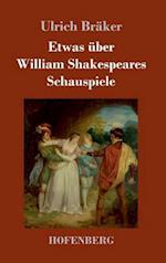 Etwas über William Shakespeares Schauspiele