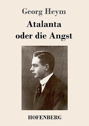 Atalanta Oder Die Angst