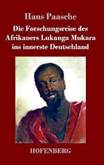 Die Forschungsreise des Afrikaners Lukanga Mukara ins innerste Deutschland