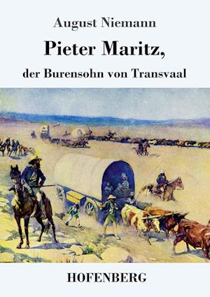 Pieter Maritz, Der Burensohn Von Transvaal