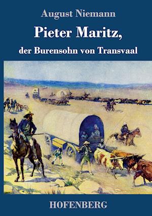 Pieter Maritz, Der Burensohn Von Transvaal