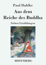 Aus dem Reiche des Buddha