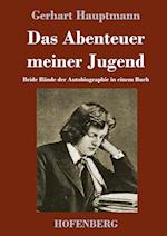 Das Abenteuer meiner Jugend