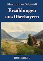 Erzählungen aus Oberbayern