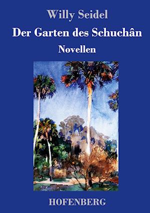 Der Garten des Schuchân