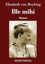 Ille mihi