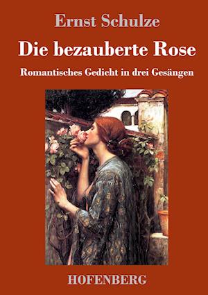 Die bezauberte Rose