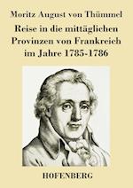 Reise in die mittäglichen Provinzen von Frankreich im Jahre 1785-1786