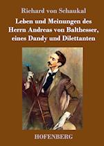 Leben und Meinungen des Herrn Andreas von Balthesser, eines Dandy und Dilettanten