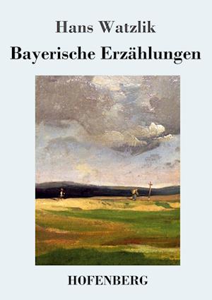 Bayerische Erzählungen