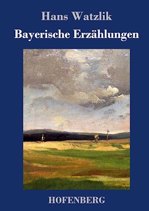 Bayerische Erzählungen