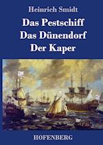 Das Pestschiff / Das Dünendorf / Der Kaper