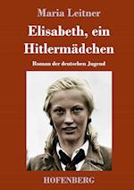 Elisabeth, ein Hitlermädchen