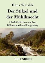 Der Stilzel und der Mühlknecht