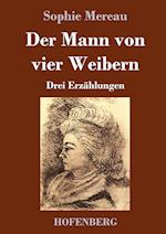 Der Mann von vier Weibern