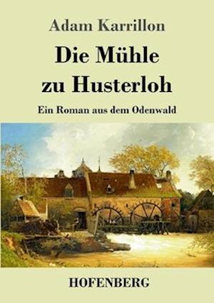 Die Mühle zu Husterloh