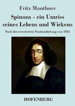 Spinoza - ein Umriss seines Lebens und Wirkens
