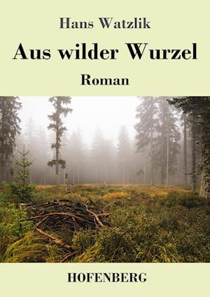 Aus wilder Wurzel