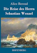 Die Reise des Herrn Sebastian Wenzel