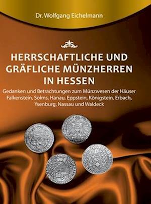 Herrschaftliche und gräfliche Münzherren in Hessen