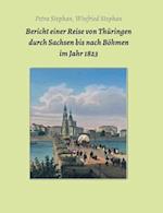 Bericht einer Reise von Thüringen durch Sachsen bis nach Böhmen  im Jahr 1823