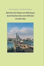 Bericht einer Reise von Thüringen durch Sachsen bis nach Böhmen  im Jahr 1823