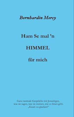 Ham Se mal 'n HIMMEL für mich