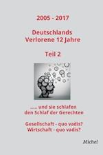 2005 - 2017 Deutschlands Verlorene 12 Jahre - Teil 2