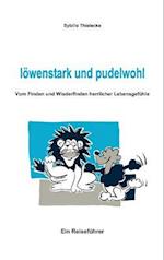 löwenstark und pudelwohl