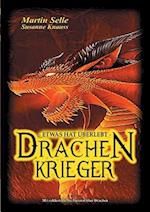 Drachenkrieger - Etwas hat überlebt ...