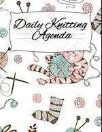 Daily Knitting Agenda : Personal Knitting Planner For Inspiration & Motivation 