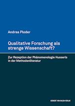 Qualitative Forschung als strenge Wissenschaft?. Zur Rezeption der Phänomenologie Husserls in der Methodenliteratur
