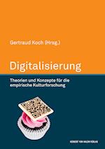 Digitalisierung. Theorien und Konzepte für die empirische Kulturforschung