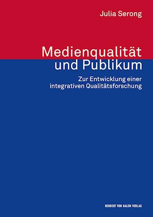 Medienqualität und Publikum. Zur Entwicklung einer integrativen Qualitätsforschung