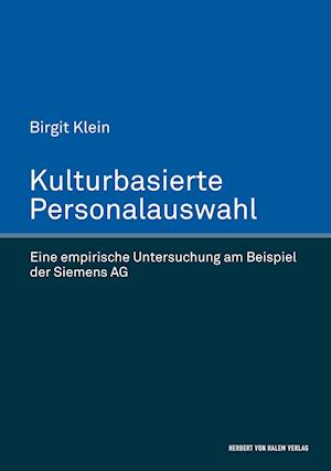 Kulturbasierte Personalauswahl. Eine empirische Untersuchung am Beispiel der Siemens AG