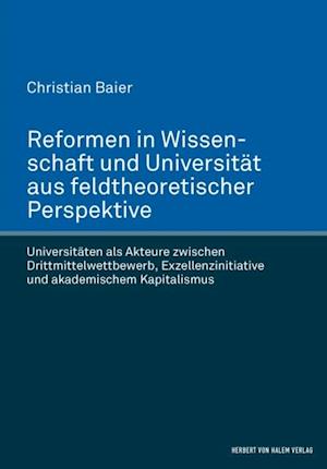 Reformen in Wissenschaft und Universität aus feldtheoretischer Perspektive