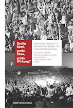 Großer Sport, große Show, große Wirkung?. Empirische Analysen zu Olympischen Spielen und Fußballgroßereignissen