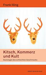 Kitsch, Kommerz und Kult. Soziologie des schlechten Geschmacks