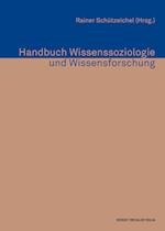 Handbuch Wissenssoziologie und Wissensforschung