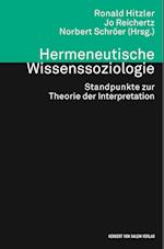 Hermeneutische Wissenssoziologie. Standpunkte zur Theorie der Interpretation