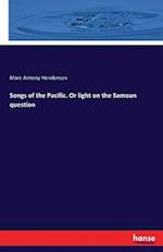 Songs of the Pacific. Or light on the Samoan question