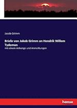 Briefe von Jakob Grimm an Hendrik Willem Tydeman