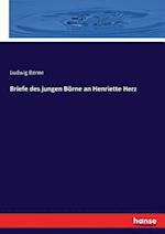 Briefe des jungen Börne an Henriette Herz