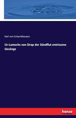 Ur-Lamechs von Sirap der Sündflut entrissene Gesänge