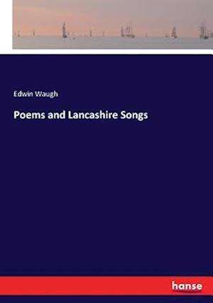 Poems and Lancashire Songs