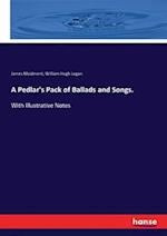 A Pedlar's Pack of Ballads and Songs.