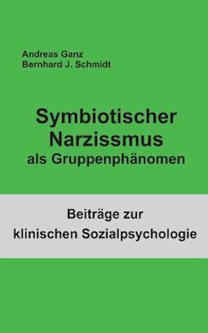 Symbiotischer Narzissmus als Gruppenphänomen