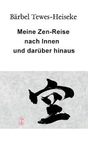 Meine Zen-Reise nach Innen und darüber hinaus