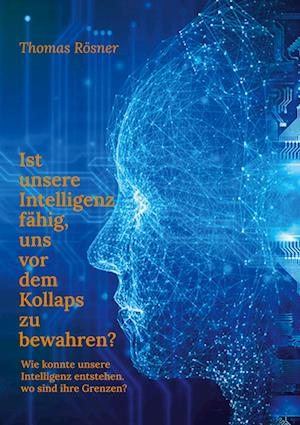 Få Ist Unsere Intelligenz Fähig, Uns Vor Dem Kollaps Zu Bewahren ? Af ...