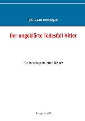 Der ungeklärte Todesfall Hitler